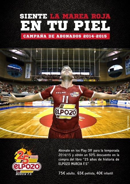 Siente la marea roja en tu piel. Campaña abonados 2014-15 ElPozo Murcia FS