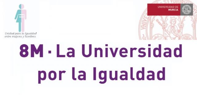 La Universidad de Murcia invita a toda la comunidad universitaria a participar en la manifestación por el 8M en Murcia