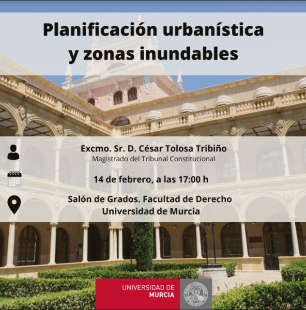 Un magistrado del Tribunal Constitucional abordará en la UMU la relación entre la planificación urbanística y las zonas inundables