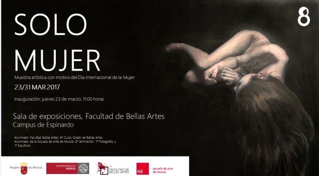 La Facultad de Bellas Artes de la UMU inaugura la exposición 'Solo mujer'